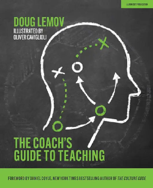 A the Coachâ (Tm)S Guide to Teachingâ by Doug Lemov