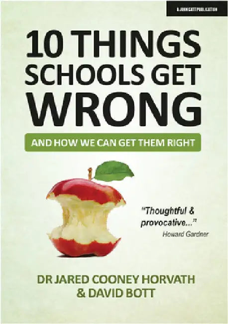 10 Things Schools Get Wrong (and How We Can Get Them Right) by Jared Cooney Harvath