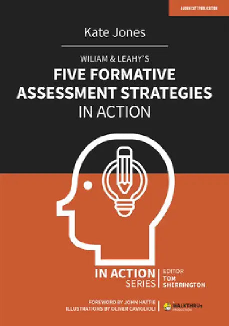 Wiliam & Leahy's Five Formative Assessment Strategies in Action by Kate Jones