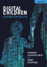 Digital Children: A Guide for Adults by Sandra Leaton Gray, Andy Phippen