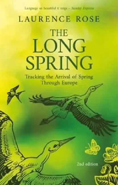 The Long Spring: Tracking the Arrival of Spring through Europe by Laurence Rose