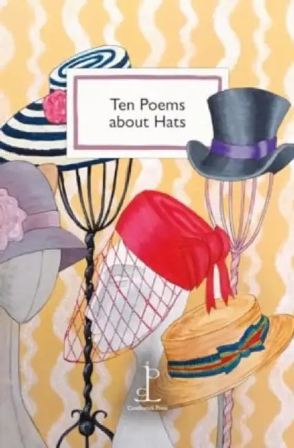 Ten Poems about Hats by Various Authors