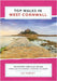 Top Walks in West Cornwall.: Thirteen Circular Walks Through Stunning Cornish Scenery by Hurley, Liz