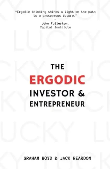 The Ergodic Investor and Entrepreneur by Graham Boyd