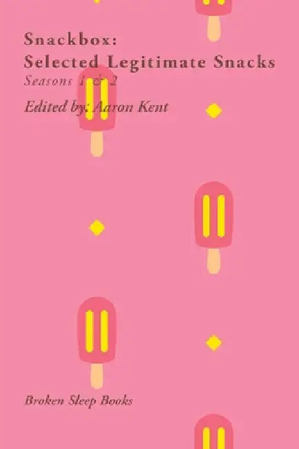Snackbox: Selected Legitimate Snacks, Seasons 1 & 2 by Aaron Kent
