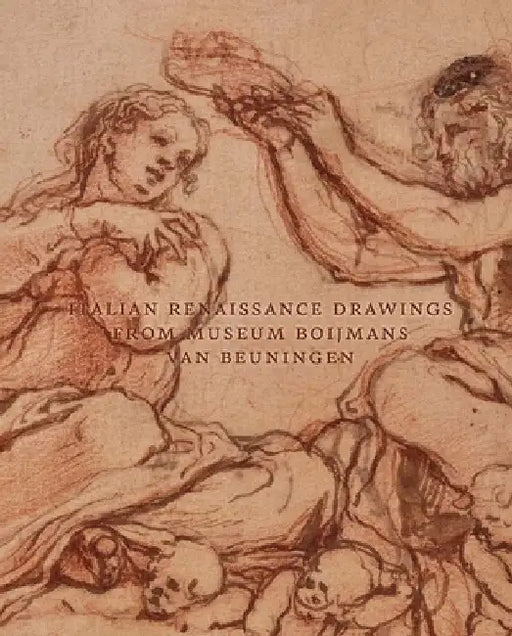 Italian Renaissance Drawings from Museum Boijmans Van Beuningen by Maud GuichanÃ©