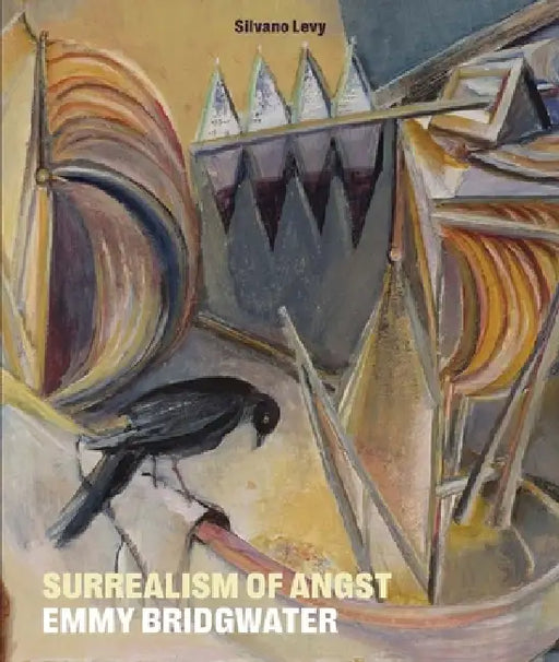 Surrealism of Angst: Emmy Bridgwater by Silvano Levy