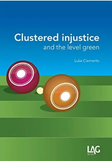 Clustered Injustice and the Level Green by Luke Clements