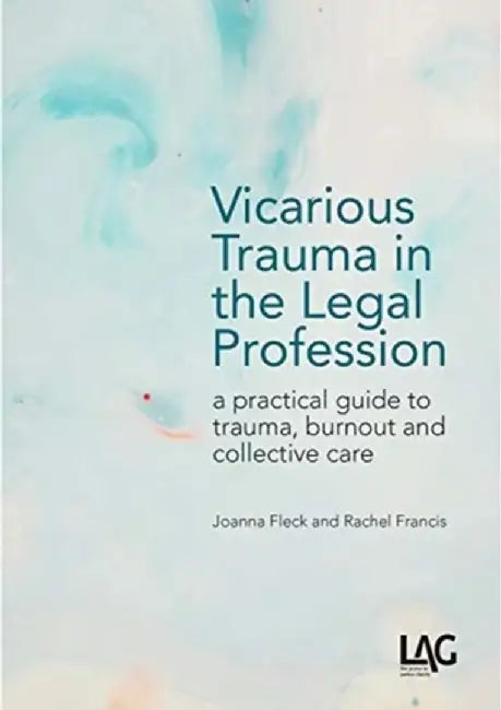 Vicarious Trauma in the Legal Profession by Joanna Fleck