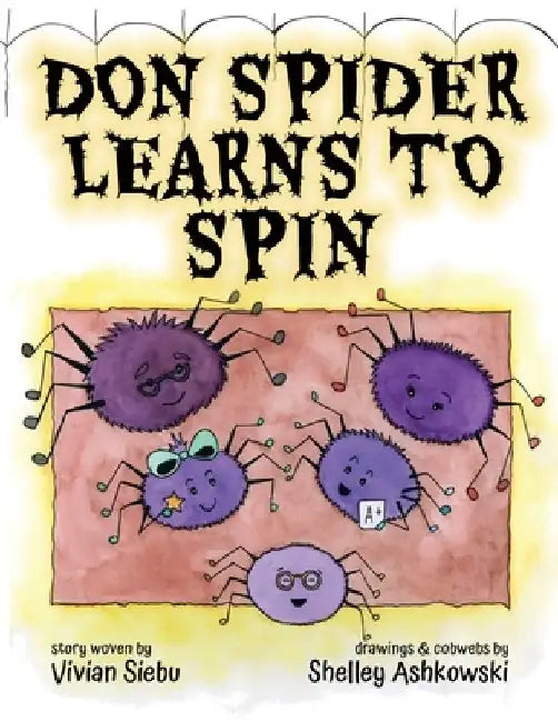 Don Spider Learns to Spin by Vivian Siebu