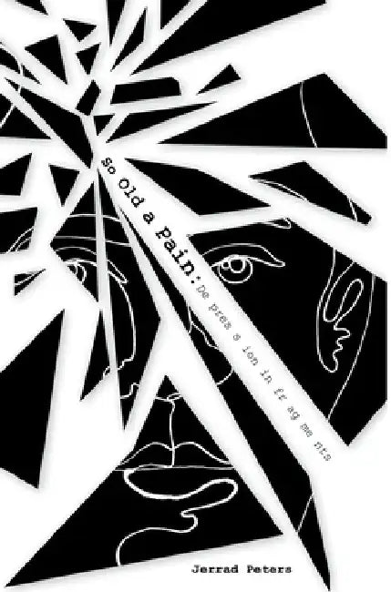 So Old a Pain: Depression in Fragments by Jerrad Peters