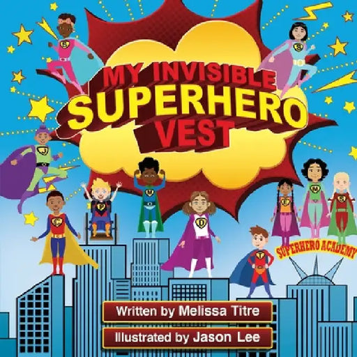 My Invisible Superhero Vest by Melissa Titre