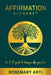 Affirmation Alphabet: An A-Z Guide to Living the Life You Love by Rosemary Arti