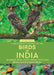 A Naturalist's Guide to the Birds of India by Garima Bhatia
