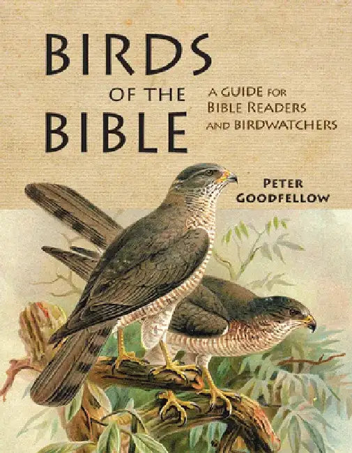 Birds of the Bible by Peter Goodfellow