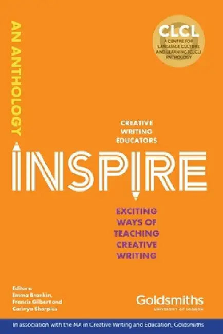 Inspire: Exciting Ways of Teaching Creative Writing by Emma Brankin