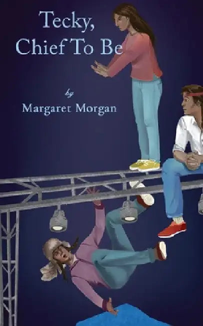 Tecky, Chief To Be by Margaret Morgan