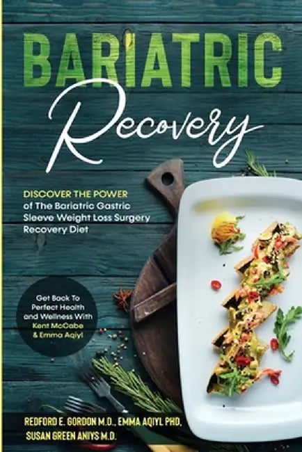 Bariatric Recovery: Discover the Power of The Bariatric Gastric Sleeve Weight Loss Surgery Recovery Diet - Get Back To Perfect Health and by Redford E. Gordon