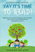 Kindergarten Reading: YAY IT'S TIME TO READ! - Improve Your Child's Reading and Writing Skills With This Kindergarten Workbook Age 5-6 by Sharon McLean