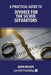 A Practical Guide to Divorce for the Silver Separators by Karin Walker