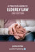 A Practical Guide to Elderly Law - 2nd Edition by Justin Patten
