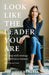 Look Like The Leader You Are by Lizzie Edwards