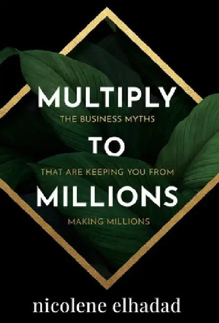 Multiply to Millions by Nicolene Elhadad