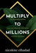 Multiply to Millions by Nicolene Elhadad