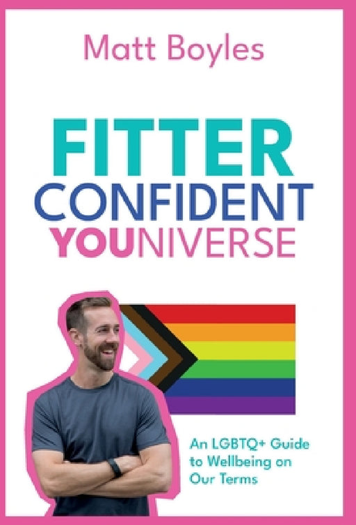 The Fitter Confident Youniverse by Matt Boyles