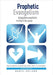 Prophetic Evangelism (Third Edition): kingdom exploits in the risk zone by Holland, Daniel