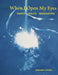 When I Open My Eyes: Dance Health Imagination by Miranda Tufnell