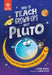 How to Teach Grown-Ups about Pluto: The Cutting-Edge Space Science of the Solar System