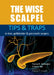 The Wise Scalpel: Tips & Traps in Liver, Gallbladder & Pancreatic Surgery by Francis R. Sutherland