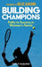 Building Champions by Molly McElwee