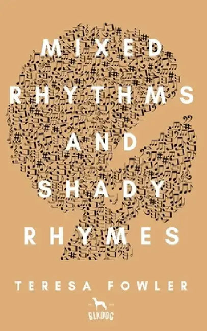Mixed Rhythms and Shady Rhymes by Teresa Fowler