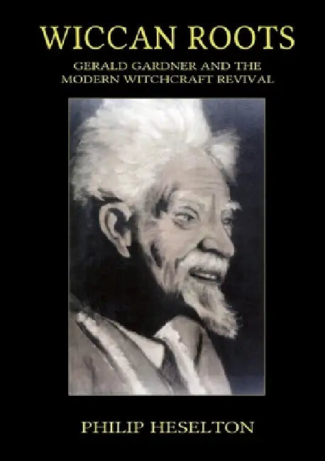 Wiccan Roots by Philip Heselton