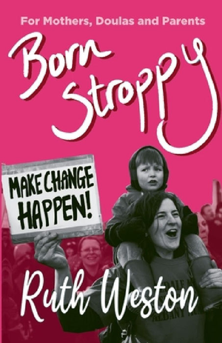 Born Stroppy: Make Change Happen! by Ruth Weston
