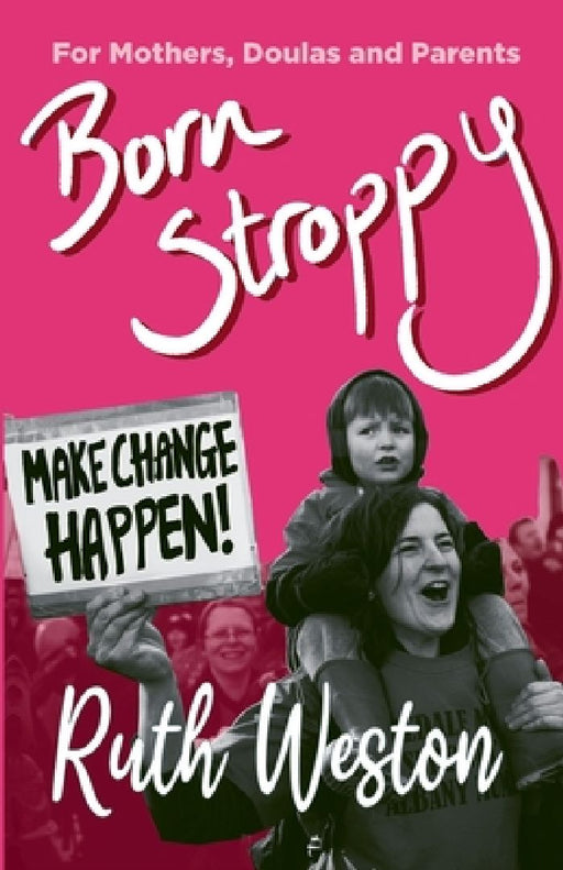 Born Stroppy: Make Change Happen! by Ruth Weston