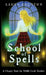 School of Spells by Shenton, Laura