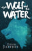 The Wolf and The Water by Josie Jaffrey