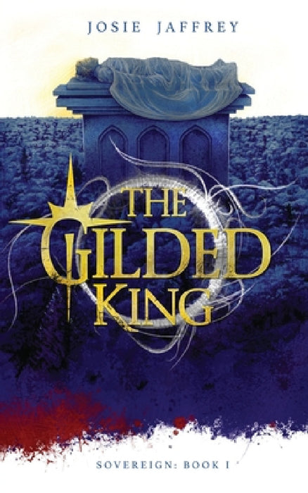 The Gilded King by Josie Jaffrey