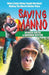Saving Manno: What a Baby Chimp Taught Me About Making the World a Better Place by Spencer Sekyer