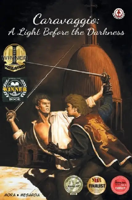 Caravaggio: A Light Before the Darkness by Ken Mora