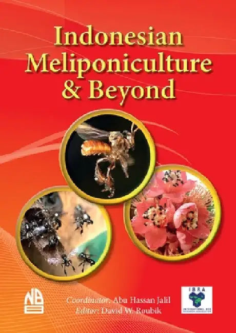 Indonesian Meliponiculture & Beyond by Abu H. Jalil