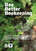 Bee Better Beekeeping by Herbert Ten Thij