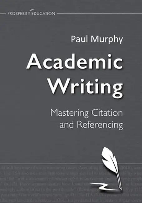 Academic Writing: Mastering Citation and Referencing by Paul Murphy