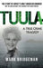 TUULA A True Crime Tragedy: The Story of Jersey’s Only Unsolved Murder and the Dark Decades That Changed the Island Forever by Mark Bridgeman