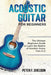 Acoustic Guitar for Beginners: The Ultimate Beginner's Guide to Learn the Realms of Acoustic Guitar from A-Z by Peter F. Sheldon