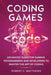 Coding Games: Advanced Guide for Gaming Programmers and Developers to Master the Art of Coding by Robert C. Matthews