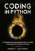 Coding in Python: A Comprehensive Beginners Guide to Learn the Realms of Coding in Python by Robert C. Matthews